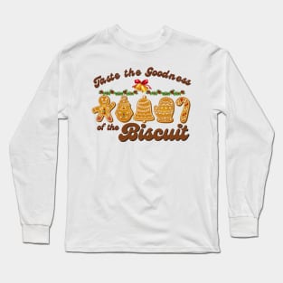 Taste the Goodness of the Biscuit Long Sleeve T-Shirt